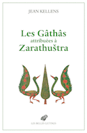 Gâthâs attribuées à Zarathuštra (Les)